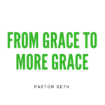 From Grace to More Grace